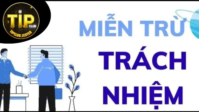 Tại Sao Miễn Trừ Trách Nhiệm Lại Có Một Vai Trò Rất Quan Trọng?